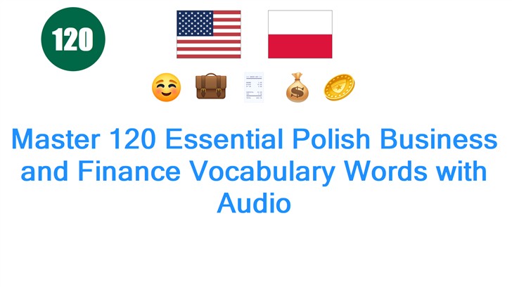 Master 120 Essential Polish Business and Finance Vocabulary Words with Audio